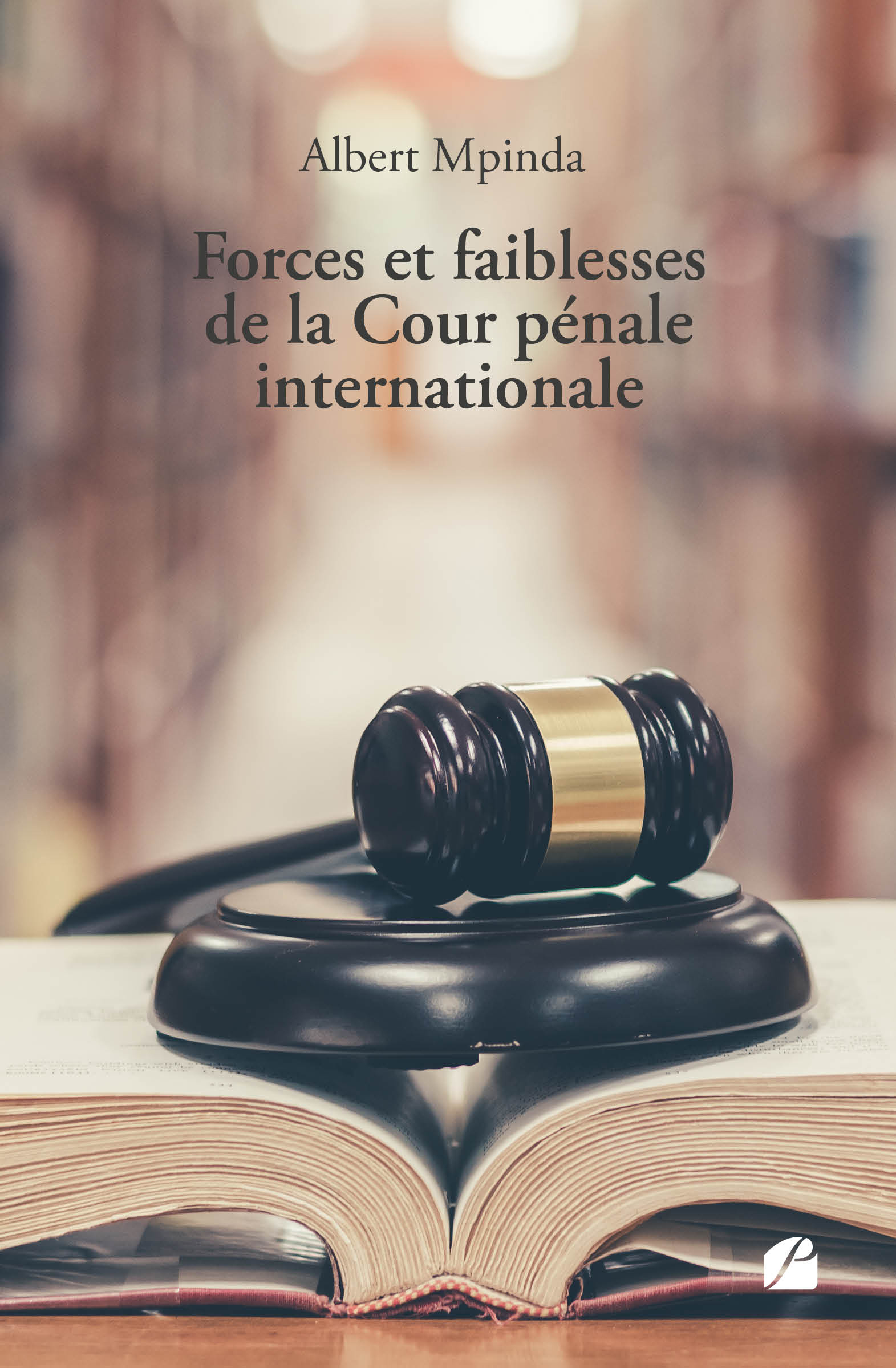 Forces Et Faiblesses De La Cour P Nale Internationale Ditions Du